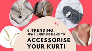 6 Trending Jewellery Designs To Accessorise Your Kurti